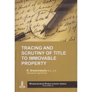 Wordsworth Publication's Tracing and Scrutiny of Title To Immovable Property [HB] by R. Sreenivasulu